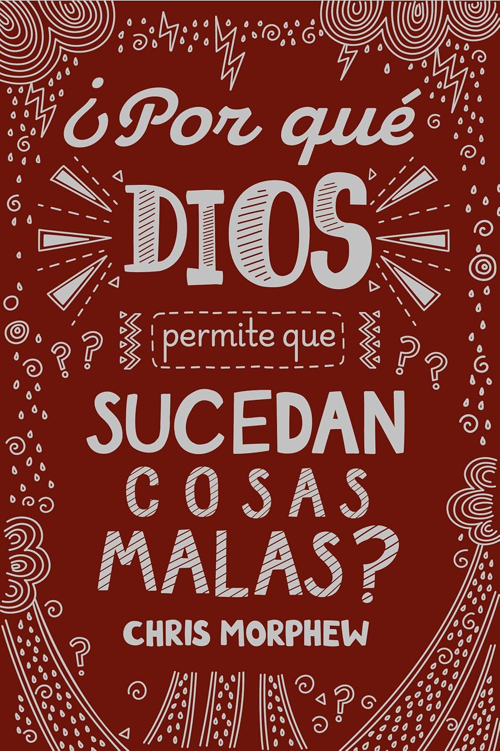 ¿Por que Dios permite que sucedan cosas malas?