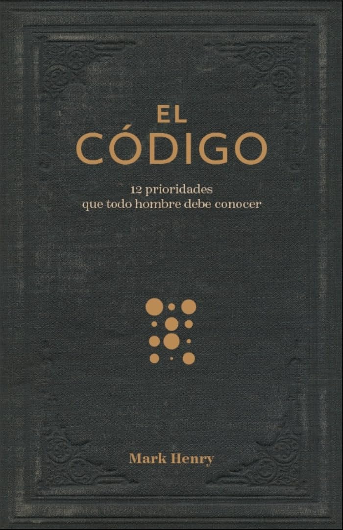 El código 12 Prioridades que todo hombre debe conocer