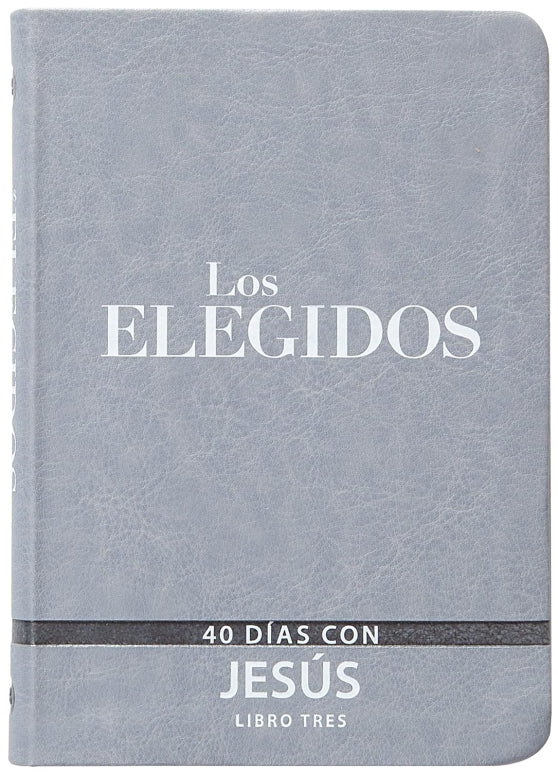 Los elegidos  40 días con Jesús  Libro tres