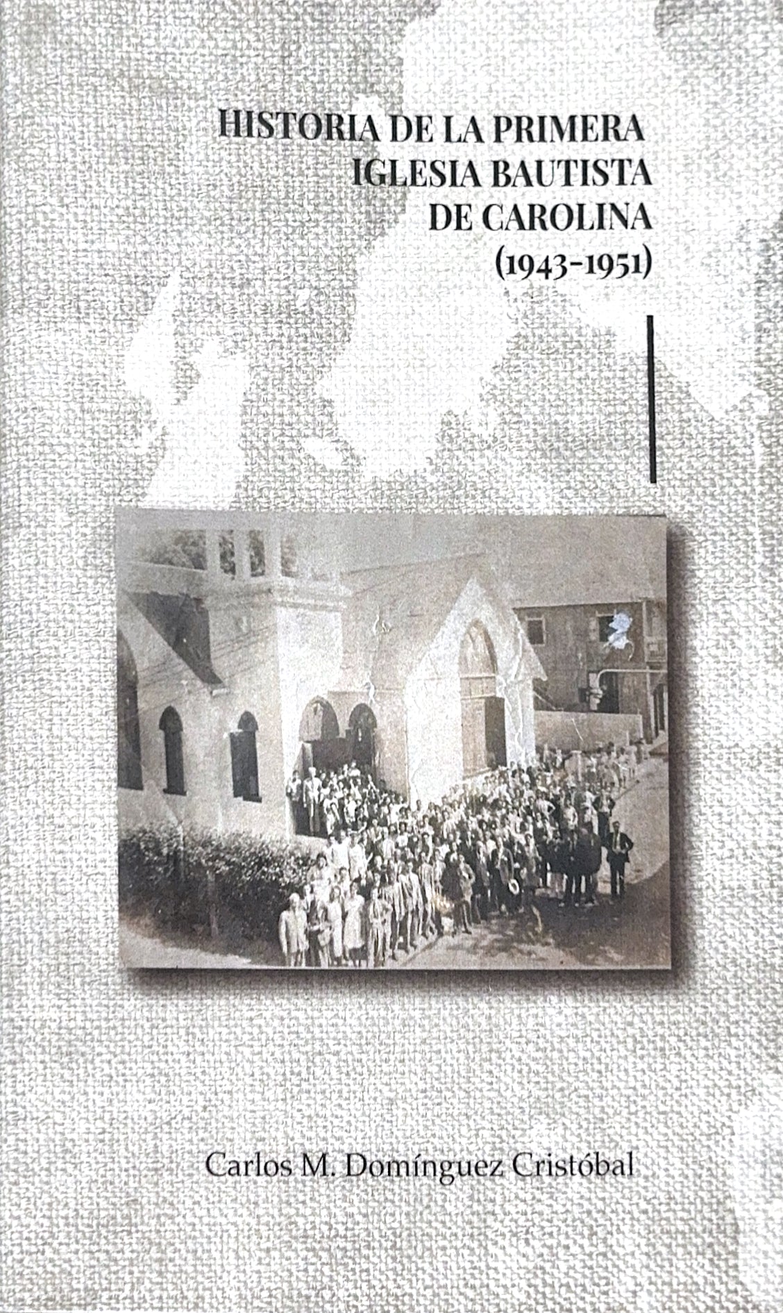 Historia de la Primera Iglesia Bautista de Carolina (1943-1951)