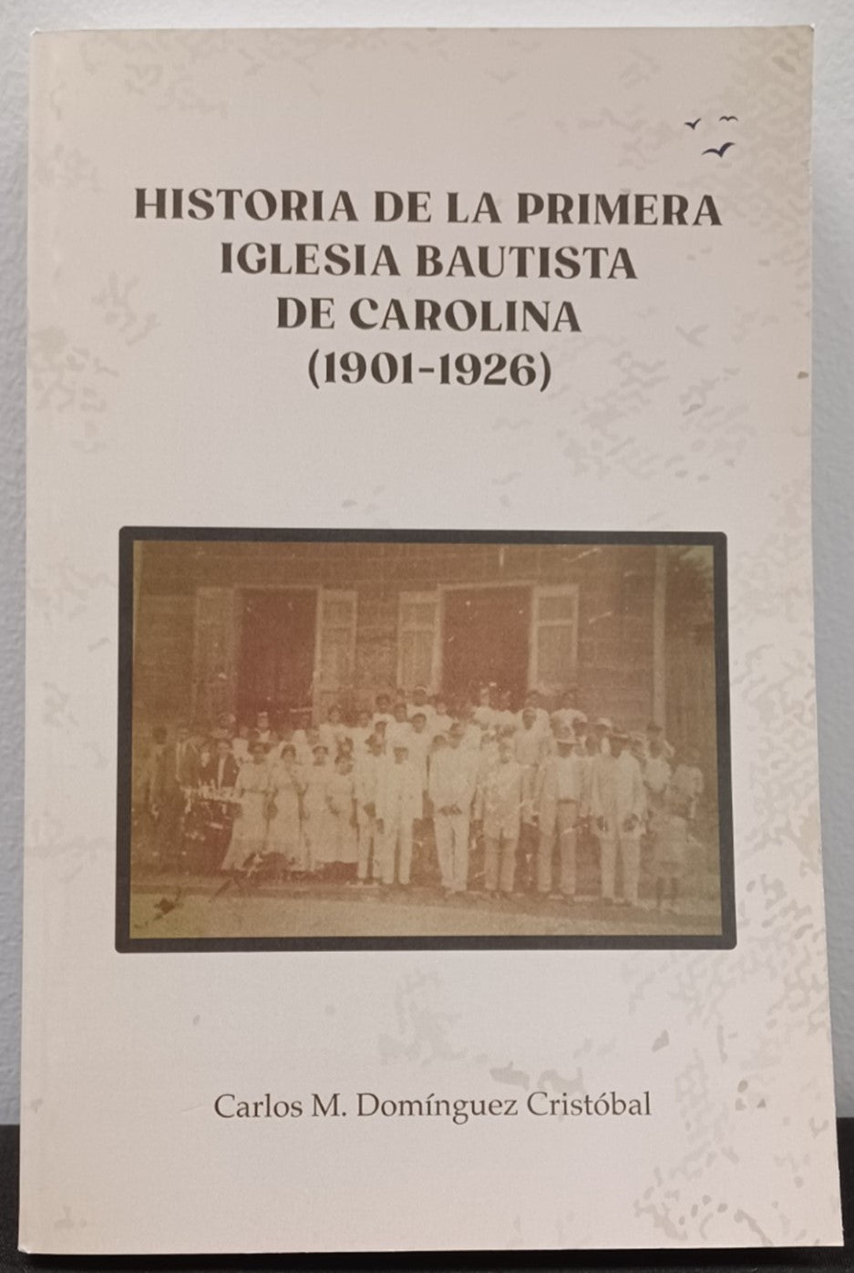 Historia de la Primera Iglesia Bautista de Carolina (1901-1926)