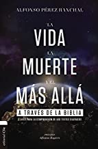 La vida, la muerte y el más allá a través de la Biblia