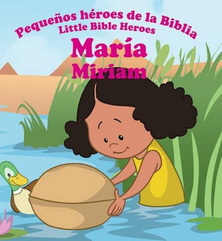 Pequeños héroes de la Biblia, bilingüe: María (Miriam)