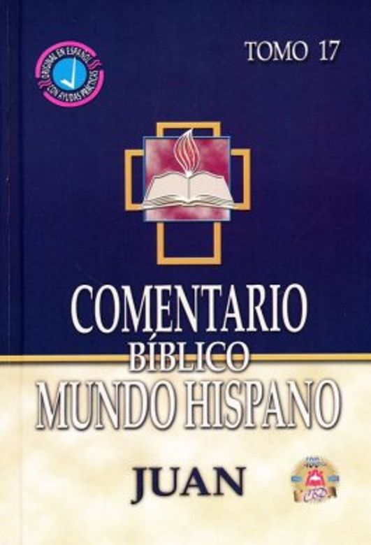 Comentario Bíblico Mundo Hispano: Juan (Tomo 17)