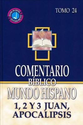 Comentario Bíblico Mundo Hispano: 1,2,3 Juan, Apocalipsis (Tomo 24)