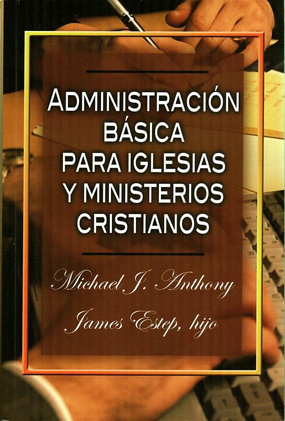 Administración básica para iglesias y ministerios cristianos