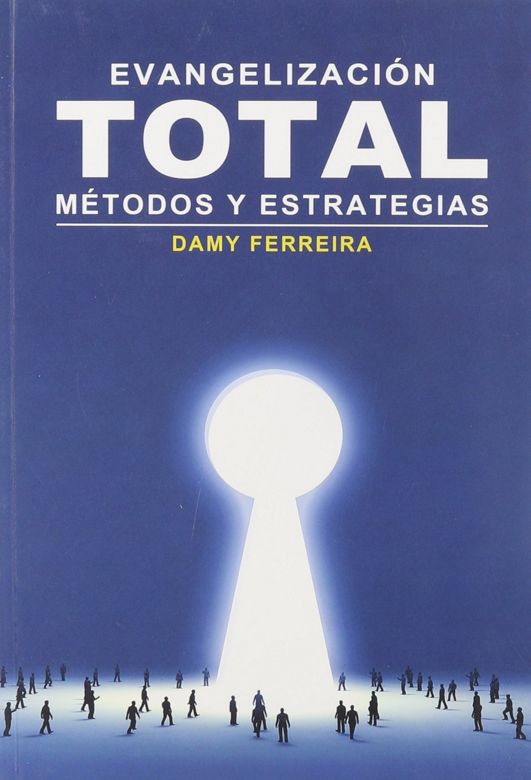 Evangelización total: Métodos y estrategias