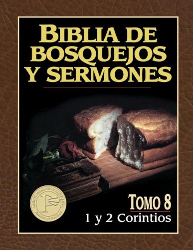 Biblia de bosquejos y sermones #8: 1 y 2 Corintios