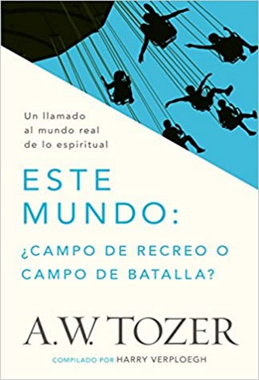 Este mundo: ¿campo de recreo o campo de batalla?