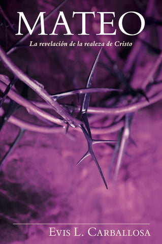 Mateo: La revelación de la realeza de Cristo