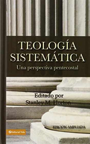 Teología Sistemática: Una perspectiva pentecostal