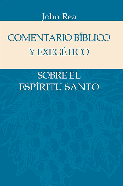 Comentario Bíblico y Exegético sobre el Espíritu Santo