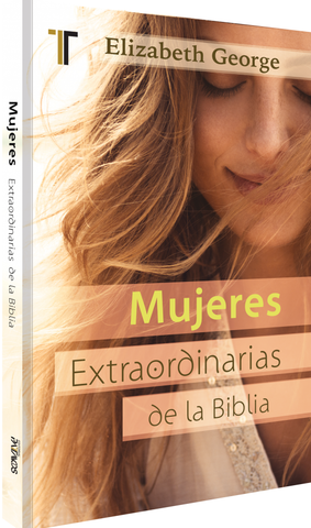 Mujeres extraordinarias de la Biblia