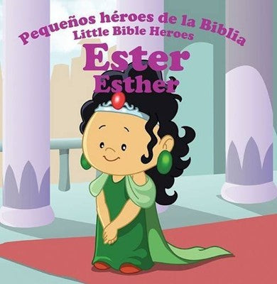 Pequeños héroes de la Biblia, bilingue: Ester (Esther)