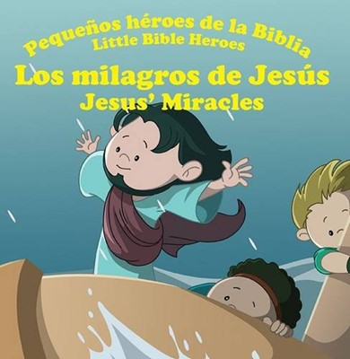 Pequeños héroes de la Biblia, bilingue: Los milagros de Jesús