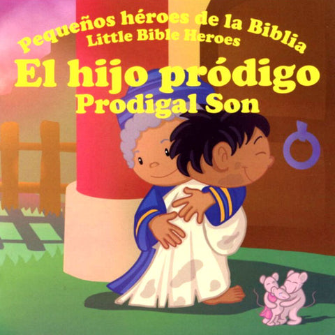 Pequeños héroes de la Biblia, bilingue: El Hijo pródigo (Prodigal son)