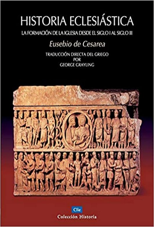 Historia eclesiástica: La formación de la Iglesia desde el siglo I hasta el siglo III