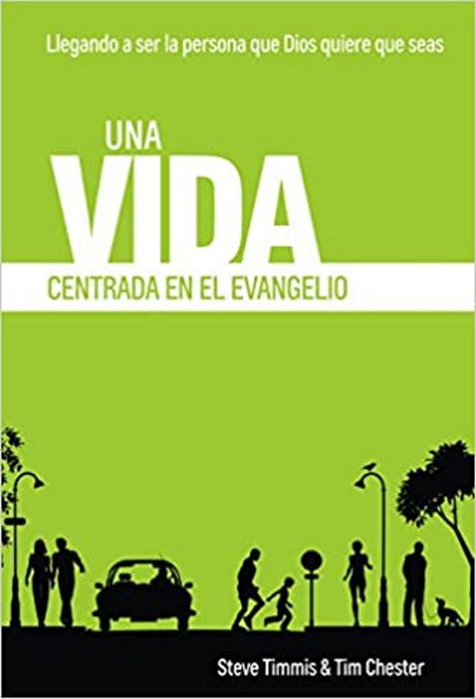 Una Vida Centrada en el Evangelio