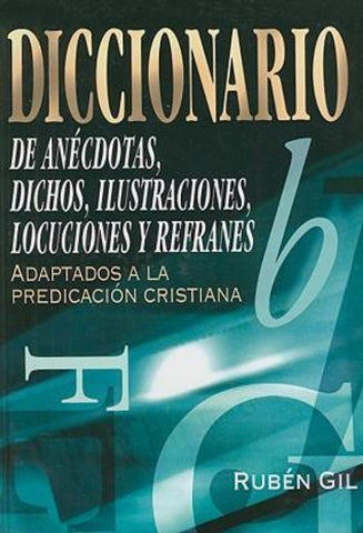 Diccionario de anécdotas, dichos, ilustraciones y refranes